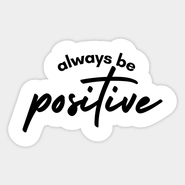 Always Be positive Sticker by AnimeVision